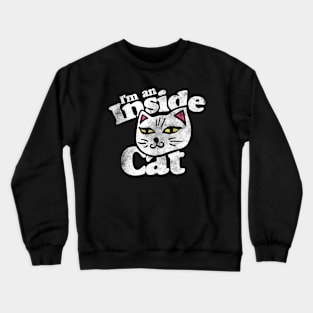 I'm an inside cat Crewneck Sweatshirt